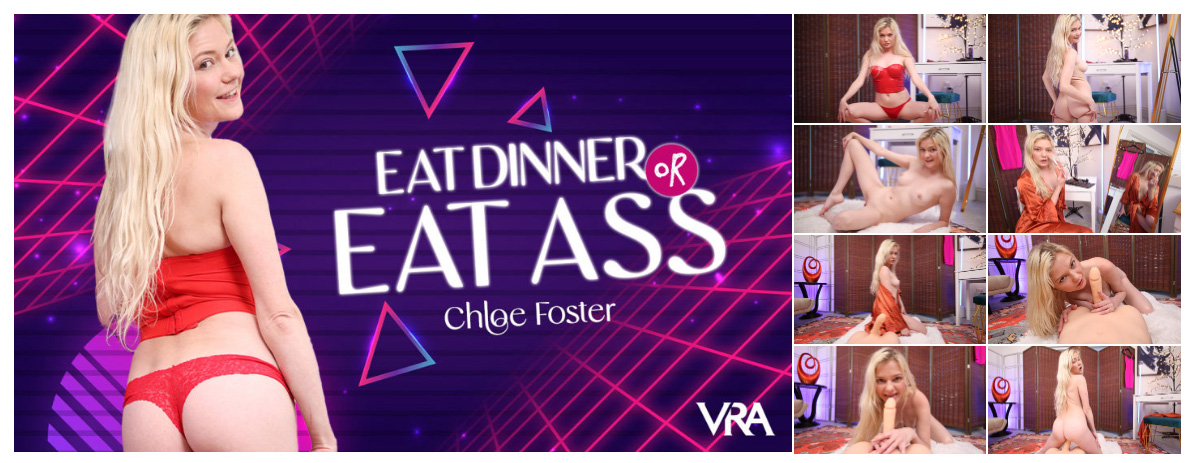 [VRAllure.com] Chloe Foster - Eat Dinner Or Eat Ass [21.05.2024, Blonde, Blow Job, Close Ups, Cowgirl, Cumshots, Footjob, Hand Job, Hardcore, Massage, POV, POV Kissing, Reverse Cowgirl, Shaved Pussy, Virtual Reality, SideBySide, 8K, 4096p, SiteRip] [Oculus Rift / Quest 2 / Vive]