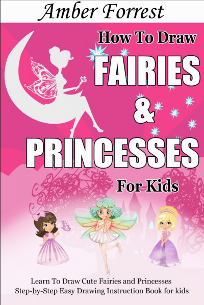 How To Draw Fairies and Princesses for Kids: Learn To Draw Cute Fairies and Prince... 3e34afe7a7808b02485fe402b8df82ce