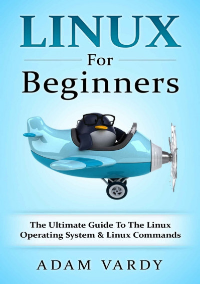 Linux: The ultimate guide to Linux for beginners, Linux hacking, Linux command lin... 93365d8bd5308e2354232836d5991ed1