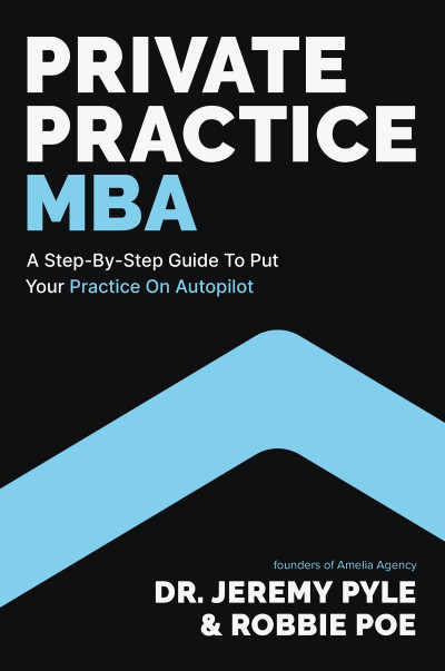 Private Practice MBA: A Step-by-Step Guide to Put Your Practice on Autopilot - Jer... Afe33c96fff4582b59ae088ddf1b2cd1