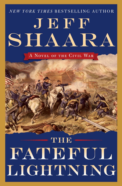 The Fateful Lightning: A Novel of the Civil War - Jeff Shaara