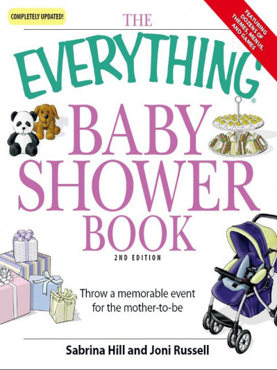 The Everything Baby Shower Book: Throw a memorable event for mother-to-be - Sabrin... 766d2313b7019e4302dfe45070ade6e3