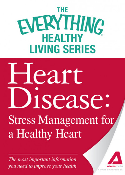 Heart Disease: Stress Management for a Healthy Heart: The most important informati... 32feb46cb2d775c0d348fcb2432cefe8