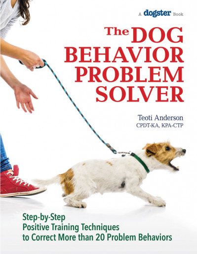 The Dog Behavior Problem Solver: Step-by-Step Positive Training Techniques to Corr... Ca39ade3c9939170687a676869e12cf6