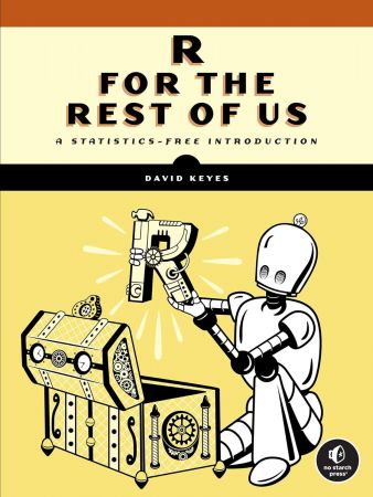R for the Rest of Us: A Statistics-Free Introduction (True EPUB)