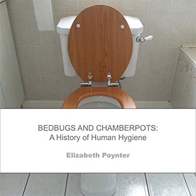 Bedbugs and Chamberpots: A History of Human Hygiene (Audiobook)