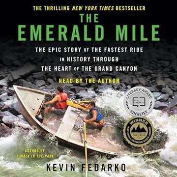 The Emerald Mile: The Epic Story of the Fastest Ride in History Through the Heart of the Grand Ca...