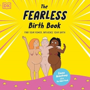 The Fearless Birth Book (The Naked Doula): Find Your Power, Influence Your Birth [Audiobook]