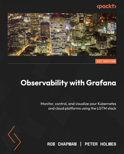 Observability with Grafana: Monitor, control, and visualize Your Kubernetes and cl... 4c2f6323c6296c6580f70fb2da307d7e