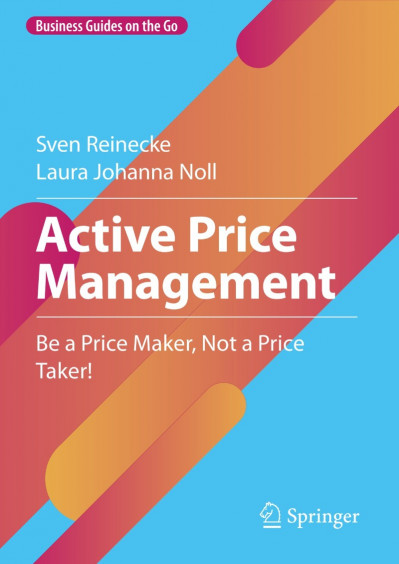 Active Price Management: Be a Price Maker, Not a Price Taker! - Sven Reinecke 0e885698b980e30e315e4a6d0b9df799