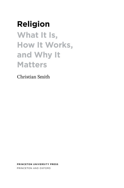 Religion: What It Is, How It Works, and Why It Matters - Christian Smith 59c7014242d29ead7f58427b7052c0a3