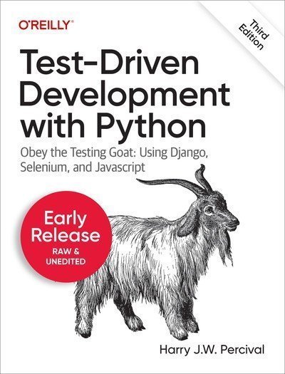 Test-Driven Development with Python, 3rd Edition (Third Early Release)