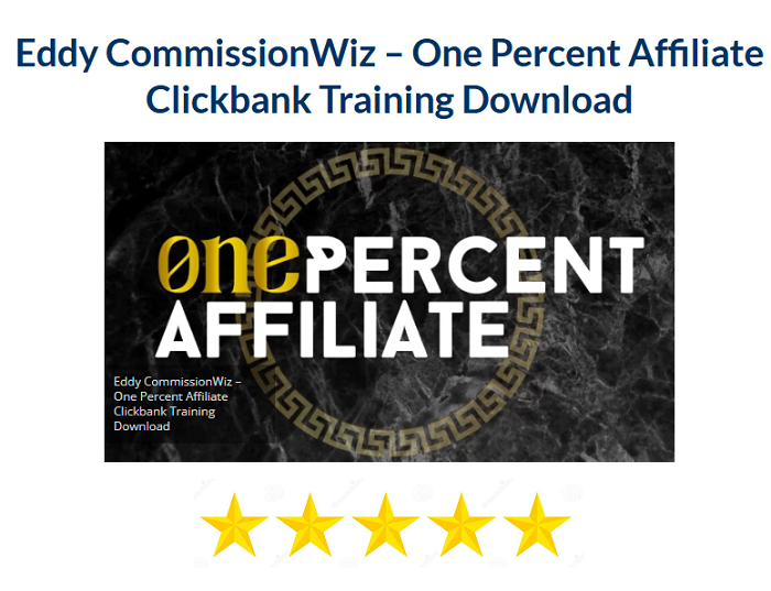 Eddy CommissionWiz – One Percent Affiliate Clickbank Training Download