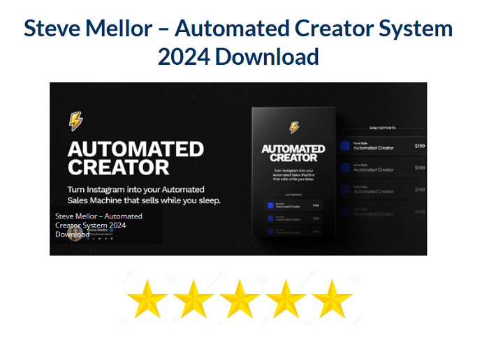 Steve Mellor – Automated Creator System Download 2024