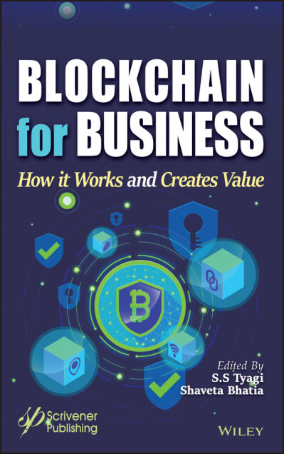 Blockchain for Business: How it Works and Creates Value - S. S. Tyagi (Editor) 7008537c6b4bff3dac7c52f44c7a39f3