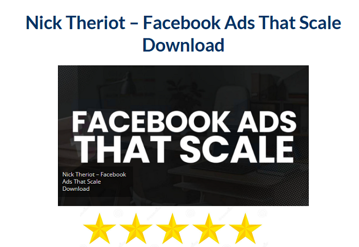 Nick Theriot – Facebook Ads That Scale Download 2024