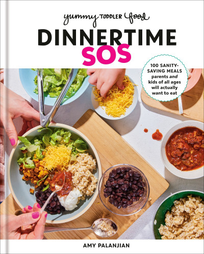 Yummy Toddler Food: Dinnertime SOS: 100 Sanity-Saving Meals Parents and Kids of Al... 6b714e56369e39afc557997f89332a01