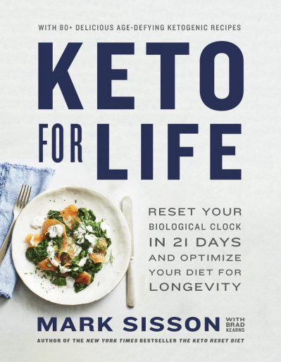 Keto for Life: Reset Your Biological Clock in 21 Days and Optimize Your Diet for L... 57f33a47c2c2105412c35f97746b8e07