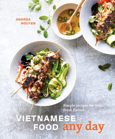 Vietnamese Food Any Day: Simple Recipes for True, Fresh Flavors [A Cookbook] - And... 965fabc1552eda5f957223229d06680d
