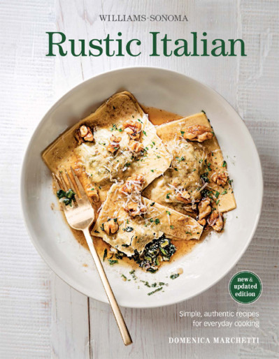 Rustic Italian: Simple, Authentic Recipes for Everyday Cooking - Domenica Marchetti D56379a7fc37f0252e55f4a725f6fd1a