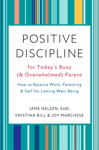 Positive Discipline for Today's Busy -Being - Jane Nelsen Ed.D. 511a1dc7a6efdbf03229871b48045e2d