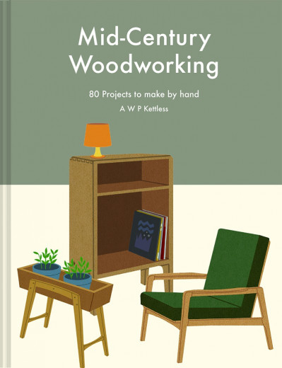 Mid-century WoodWorking: 80 projects to make by hand - A.W.P. Kettless Cd0806d470bce4d17220d74d6f9ec83d