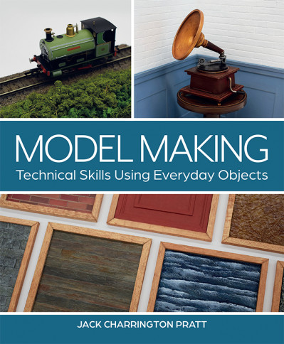 Model Making: Technical Skills Using Everyday Objects - Jack Pratt 18e7ef6e8c7f40501a06f0cda31a3f54