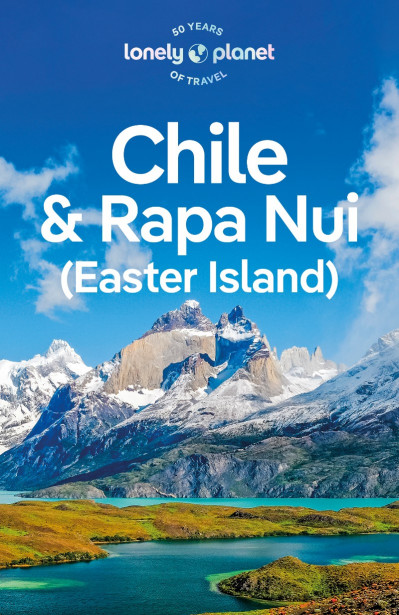 Lonely Planet Chile & Rapa Nui - Mark Johanson 586468d91e5d432fe3c70e36cdcf1963