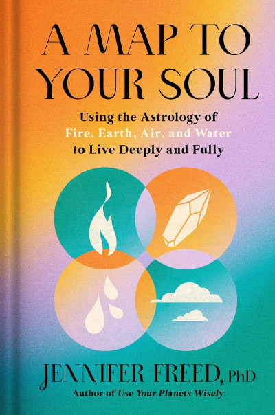 A Map to Your Soul: Using the Astrology of Fire, Earth, Air, and Water to Live Dee... 08c6cdbe81524d3219d212175fecd784