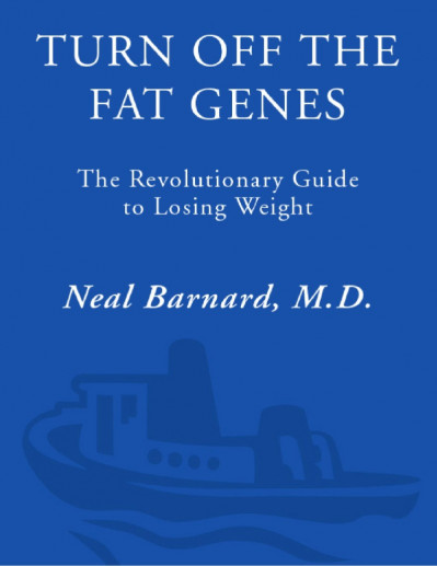 Turn Off the Fat Genes: The Revolutionary Guide to Losing Weight - Neal Barnard MD 8bfc7276d1eed7e1bceeaefdded53898