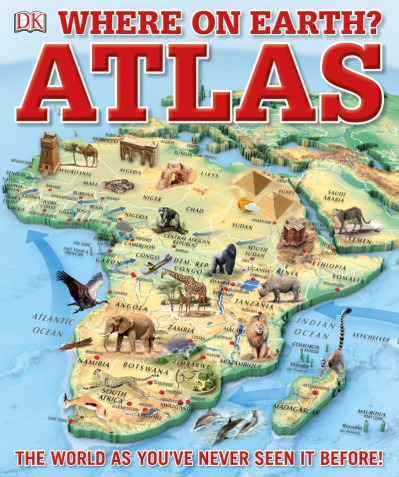 Where on Earth? Atlas: The World As You've Never Seen It Before - DK 7881ebd47e764f2725e01bdd0913049e