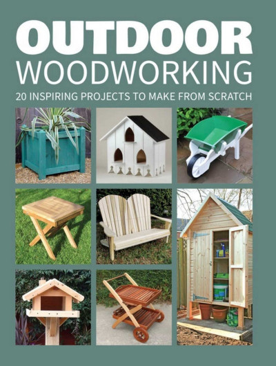 Outdoor WoodWorking: 20 Inspiring Projects to Make from Scratch - GMC Editors 33171e05f610e7117bfc0a3c604a4fae