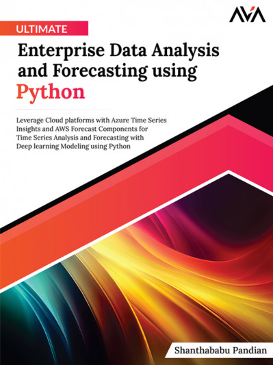 Ultimate Enterprise Data Analysis and Forecasting using Python - Shanthababu Pandian 00f052a52c52961af12959f0690a82cf