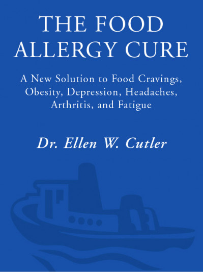 The Food Allergy Cure: A New Solution to Food Cravings, Obesity, Depression, He...