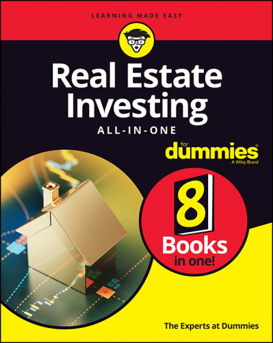 Real Estate Investing All-in-One For Dummies - The Experts at Dummies 81fcc99585dbdcd7c13054efbb7cace1