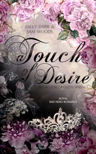 Sally Dark - A Touch of Desire - Wenn Liebe Grenzen sprengt (Desire - Band 2): Royal Bad Hero Romance