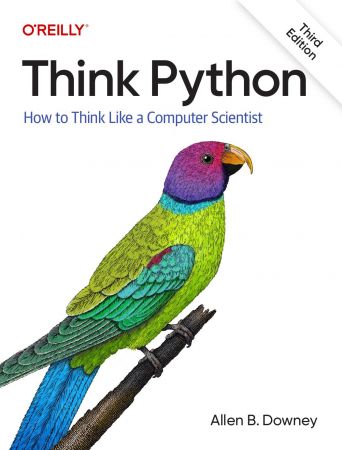Think Python: How to Think Like a Computer Scientist, 3rd Edition (True PDF)