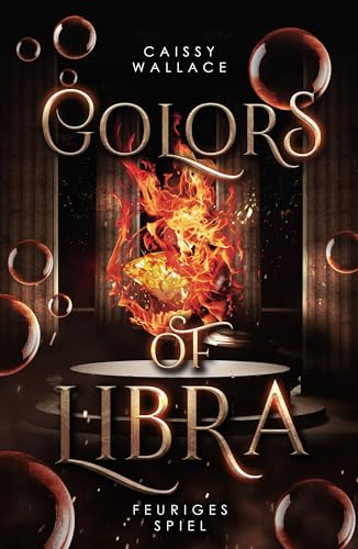 Caissy Wallace - Colors of Libra: Feuriges Spiel &ndash; Band 3 der mitrei&szlig;enden Dark Urban Romantasy