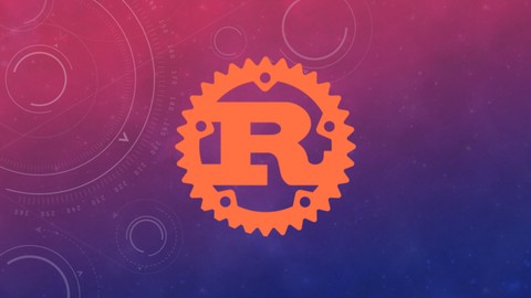 Master The Rust Programming Language : Beginner To Advanced