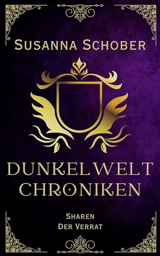 Susanna Schober - Sharen - Der Verrat: Dunkelwelt Chroniken (Band 3)