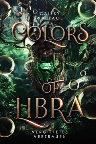 Caissy Wallace - Colors of Libra: Vergiftetes Vertrauen &ndash; Band 2 der mitrei&szlig;enden Dark Urban Romantasy