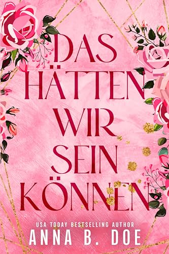 Anna B. Doe - Das h&auml;tten wir sein k&ouml;nnen (Serie Bluebonnet Creek 1)