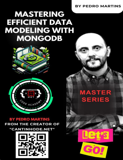 Mastering Efficient Data Modeling with MongoDB - Pedro Martins 3bdf2b1e31bb15bcaecbe7ea3d72e50e