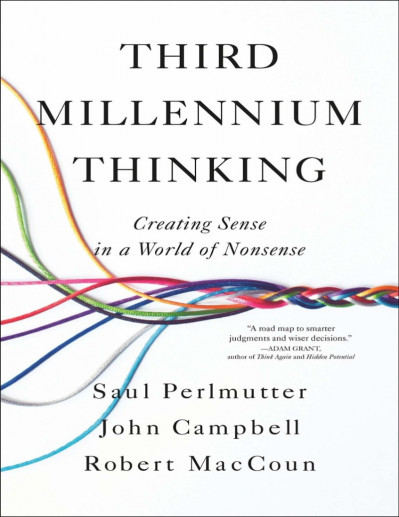 Third Millennium Thinking: Creating Sense in a World of Nonsense - Saul Perlmutter... 9f64b6d9113fff7e3ee3305a4c029c0e