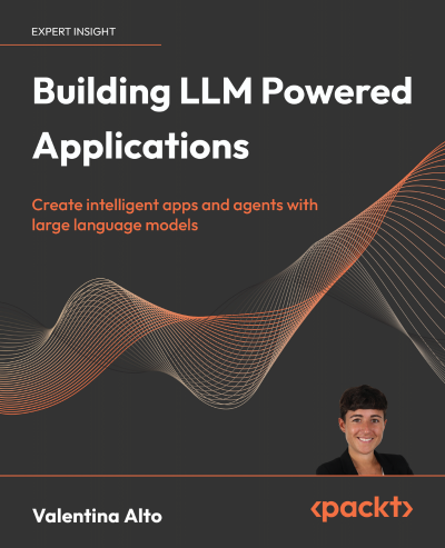 Building LLM Powered Applications: Create intelligent apps and agents with large l... 0c6eb472d40dfdace157b3a9608ac418