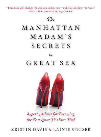 The Manhattan Madam's Secrets to Great Sex: Expert Advice for Becoming the Best Lo... 4ab52501cd3dd08dedaf1b4f43d9c01c