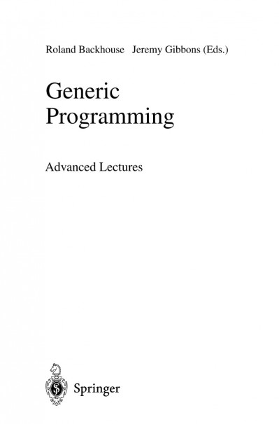 Generic Programming: Advanced Lectures / Edition 1 - Roland Backhouse 80c61ac0af3025c83933aa2a4e6a1c1d