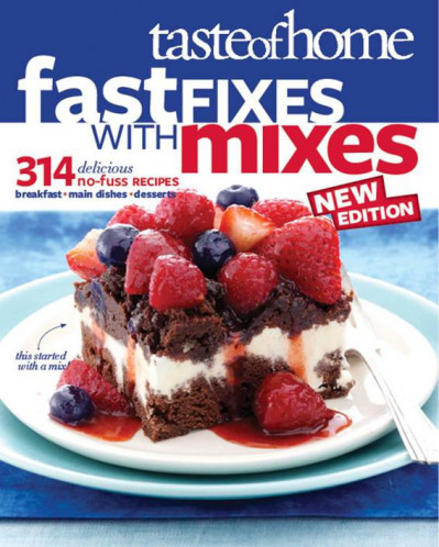 Taste of Home Fast Fixes with Mixes New Edition: 314 Delicious No-Fuss Recipes - T... 6a120b883b706e8e1cf4c7cf0a729c1e