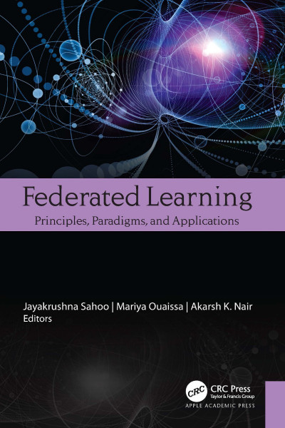 Federated Learning: Principles, Paradigms, and Applications - Jayakrushna Sahoo (E... 7418525a735738adfaf6529af3a78021