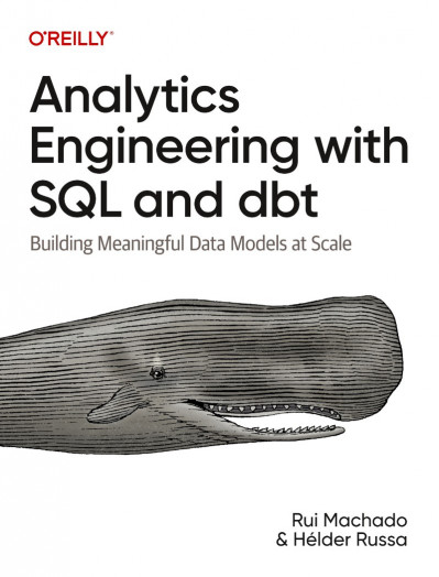 Analytics Engineering with SQL and DBT: Building Meaningful Data Models at Scale -... 4b3a94634a8db816d698b48acf83b126